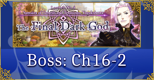 Boss Guide: Ch16-2 (Lostbelt 4: Yuga Kurukshetra)