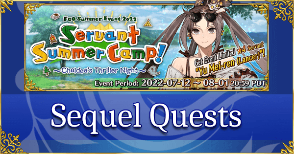 FGO Summer 2022 Summer Camp - Sequel Quests