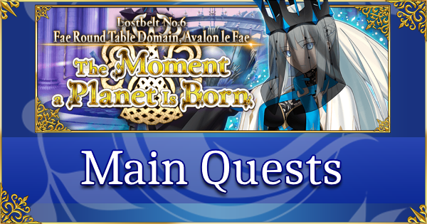 Lostbelt 6: Avalon le Fae (Part 2) - Main Quests