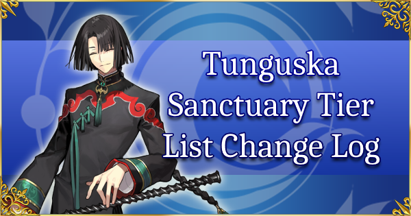 Tunguska Sanctuary - Tier List Change Log